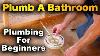How To Plumb A Bathroom In 20 Minutes Beginners Guide