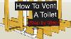 How To Vent U0026 Plumb A Toilet Step By Step